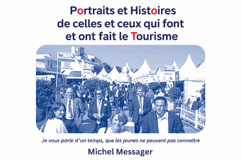 « Portraits et histoires de celles et ceux qui font et ont fait le tourisme »